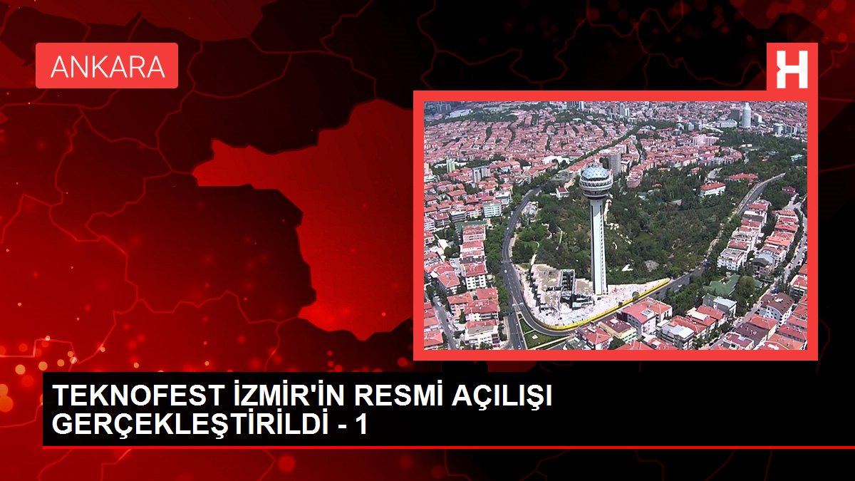 TEKNOFEST İZMİR'İN RESMİ AÇILIŞI GERÇEKLEŞTİRİLDİ – 1