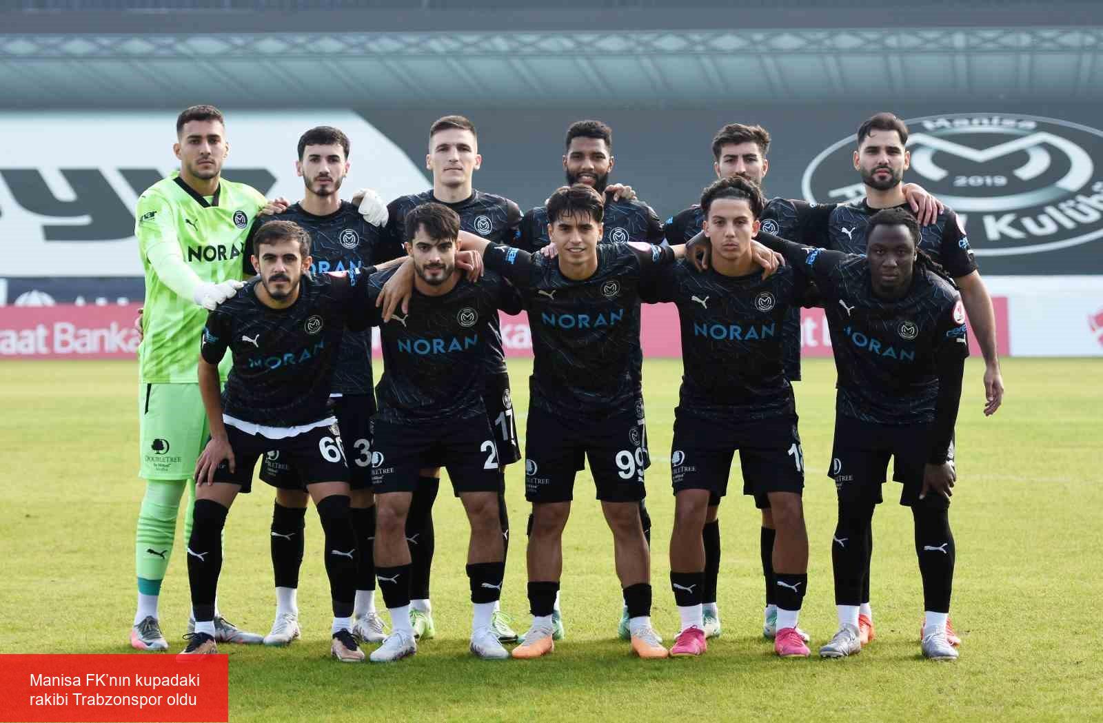 Manisa FK’nın kupadaki rakibi Trabzonspor oldu