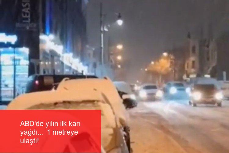 ABD’de yılın ilk karı yağdı…  1 metreye ulaştı!